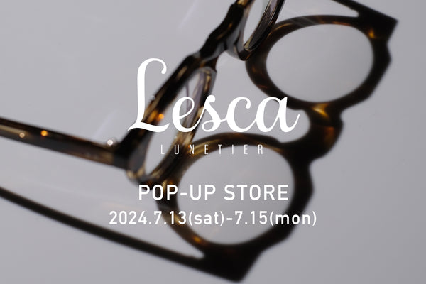【Lesca LUNETIER】 POP-UP STORE at SOUTH STORE